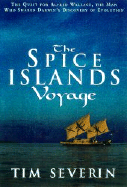 The Spice Islands Voyage The Quest for Alfred Wallace, the Man Who Shared Darwin's Discovery of Evolution cover