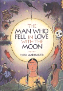 The Man Who Fell in Love With the Moon A Novel cover
