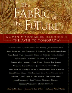 Fabric of the Future Women Visionaries of Today Illuminate the Path to Tomorrow cover