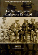 The Second Quebec Conference Revisited: Waging War, Formulating Peace: Canada, Great Britain, and the United States in 1944-1945 cover