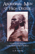 Aboriginal Men of High Degree Initiation and Sorcery in the World's Oldest Tradition cover