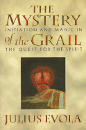 The Mystery of the Grail Initiation and Magic in the Quest for the Spirit cover