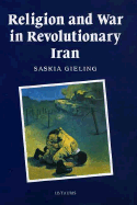 Religion and War in Revolutionary Iran cover