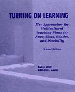 Turning on Learning: Five Approaches for Multicultural Teaching Plans for Race, Class, Gender, and Disability cover