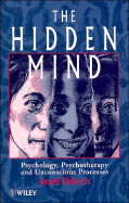 The Hidden Mind: Psychology, Psychotherapy, and Unconscious Processes cover