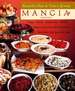 Mangia Soups, Salads, Sandwiches, Entrees, and Baked Goods from the Renowned New York City Specialty Shop cover