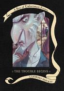 A Series of Unfortunate Events Box: The Trouble Begins cover