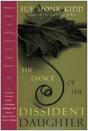 The Dance of the Dissident Daughter A Woman's Journey from Christian Tradition to the Sacred Feminine cover