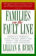 Families on the Fault Line America's Working Class Speaks About the Family, the Economy, Race, and Ethnicity cover