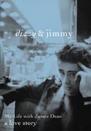 Dizzy & Jimmy: My Life with James Dean: A Love Story cover