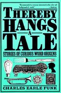 Thereby Hangs a Tale Stories of Curious Word Origins cover