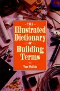 The Illustrated Dictionary of Building Terms cover