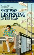 Shortwave Listening on the Road: The World Traveler's Guide cover