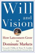 Will and Vision How Latecomers Grow to Dominate Markets cover