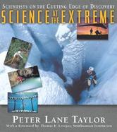Science at the Extreme: Scientists on the Cutting Edge of Discovery cover