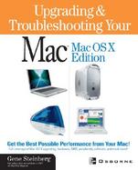 Upgrading and Troubleshooting Your Mac: Mac OS X Edition (with CD-ROM) with CDROM cover