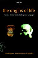 The Origins of Life From the Birth of Life to the Origin of Language cover
