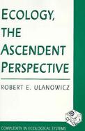 Ecology, the Ascendent Perspective Robert E. Ulanowicz cover