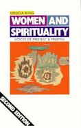 Women and Spirituality: Voices of Protest and Promise cover