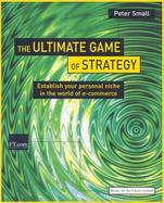 The Ultimate Game of Strategy: Establishing a Personal Niche in the World of E-Business cover