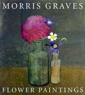 Morris Graves Flower Paintings cover