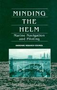Minding the Helm: Marine Navigation and Piloting cover