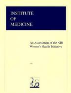 An Assessment of the Nih Women's Health Initiative cover