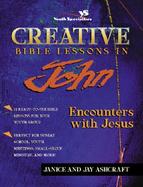 Creative Bible Lessons in John Encounters With Jesus cover