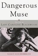 Dangerous Muse: The Life of Lady Caroline Blackwood cover