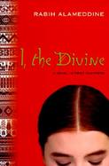 I, the Divine: A Novel in First Chapters cover