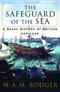 The Safeguard of the Sea: A Naval History of Britain, 660-1649 cover