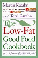 The Low-Fat Good Food Cookbook For a Lifetime of Fabulous Food cover