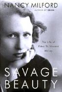 Savage Beauty The Life of Edna St. Vincent Millay cover