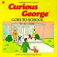 Curious George Goes to School cover