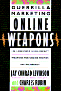 Guerilla Marketing Online Weapons 100 Low-Cost, High-Impact Weapons for Online Profits and Prosperity cover