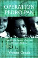 Operation Pedro Pan The Untold Exodus of 14,048 Cuban Children cover