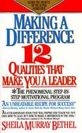 Making a Difference: Twelve Qualities That Make You a Leader cover