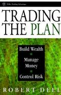 Trading the Plan Build Wealth, Manage Money, and Control Risk cover