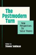 The Postmodern Turn New Perspectives on Social Theory cover