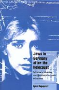 Jews in Germany After the Holocaust Memory, Identity and Jewish-German Relations cover