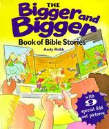 The Bigger and Bigger Book of Bible Stories cover