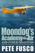 Moondog's Academy of the Air and Other Disasters cover