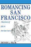 Romancing San Francisco Sketches of Life in the Late '60's cover