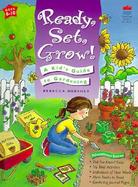 Ready, Set, Grow! A Kid's Guide to Gardening cover