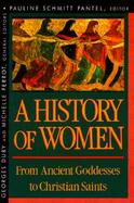 A History of Women in the West From Ancient Goddesses to Christian Saints (volume1) cover