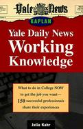 Working Knowledge: 150 Successful Professionals Tell You How to Use College to Get the Job You Want cover