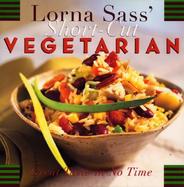 Lorna Sass' Short-Cut Vegetarian Great Taste in No Time cover