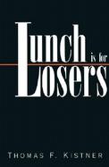 Lunch Is for Losers cover