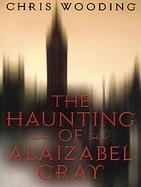 The Haunting of Alaizabel Cray cover