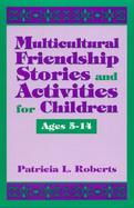 Multicultural Friendship Stories and Activities for Children Ages 5-14 cover
